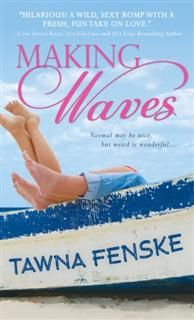 Making Waves, Tawna Fenske