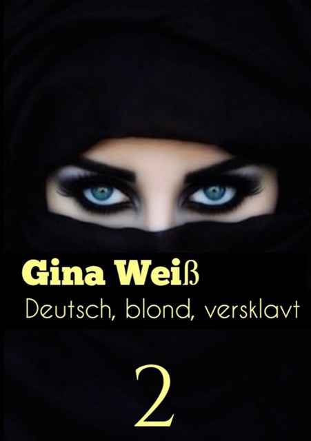 Deutsch, blond, versklavt 2, Gina Weiß
