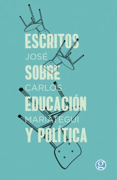 Escritos sobre educación y política, José Carlos Mariátegui