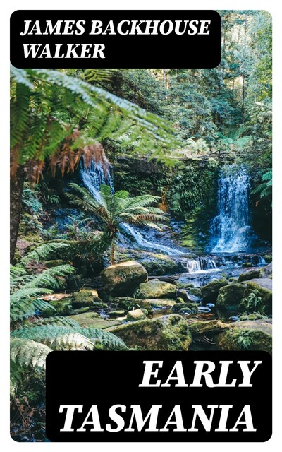Early Tasmania, James Walker