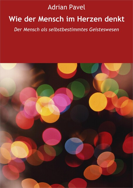 Wie der Mensch im Herzen denkt, Adrian Pavel
