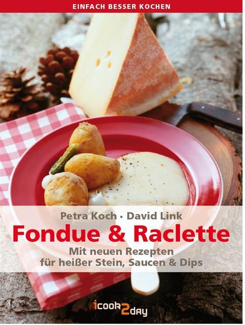 Fondue & Raclette, David Link, Petra Koch