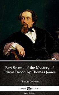 Part Second of the Mystery of Edwin Drood by Thomas James (Illustrated), Charles Dickens