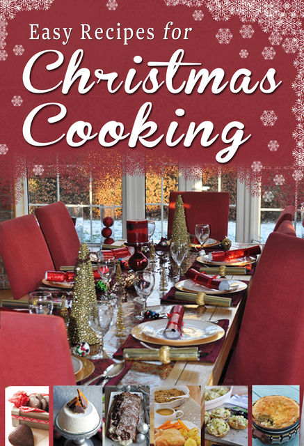Easy Recipes for Christmas Cooking, Paul Callaghan, Rosanne Hewitt-Cromwell, Sheila Kiely