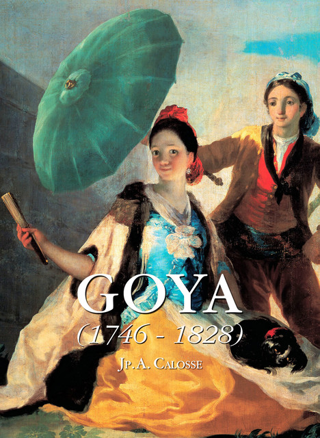 Goya 1746–1828, Jp.A.Calosse