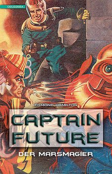 Captain Future 07 – Der Marsmagier, Edmond Hamilton