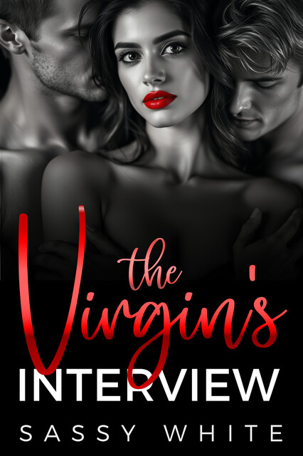 The Virgin's Interview, Sassy White