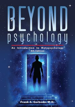 Beyond Psychology, Frank A.Gerbode