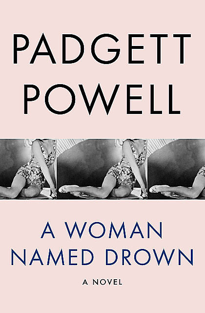 A Woman Named Drown, Padgett Powell