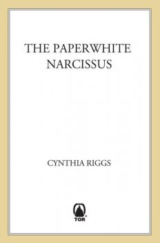 The Paperwhite Narcissus, Cynthia Riggs