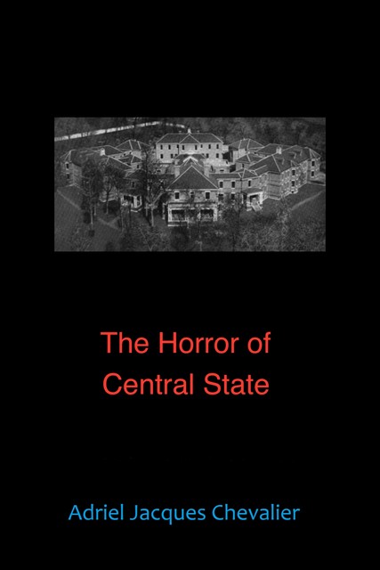 The Horror of Central State, Adriel Jacques Chevalier