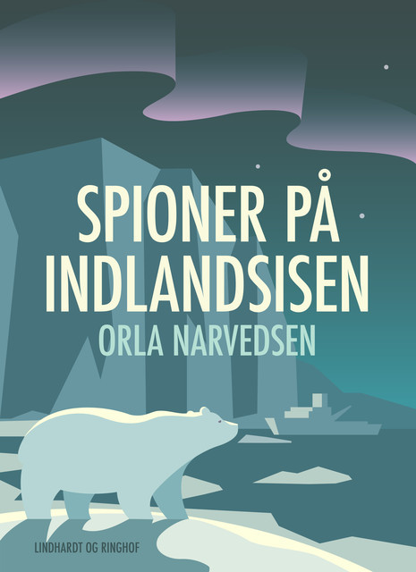 Spioner på indlandsisen, Orla Narvedsen