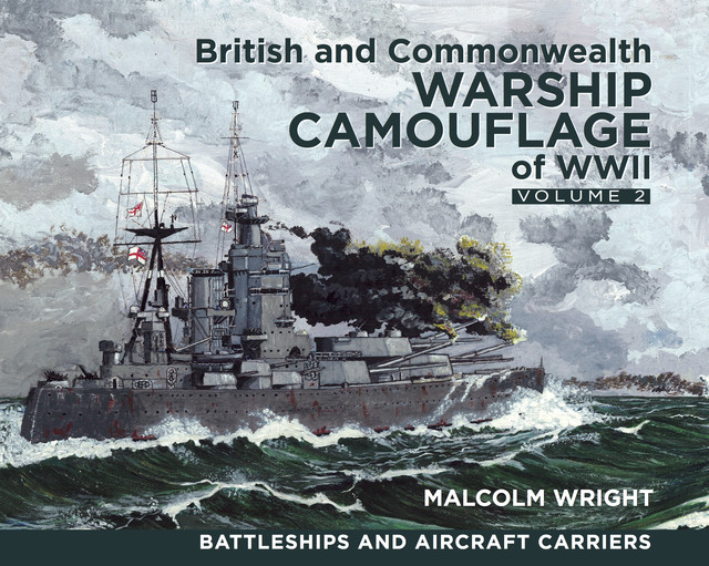 British and Commonwealth Warship Camouflage of WWII, Volume 2, Malcolm Wright