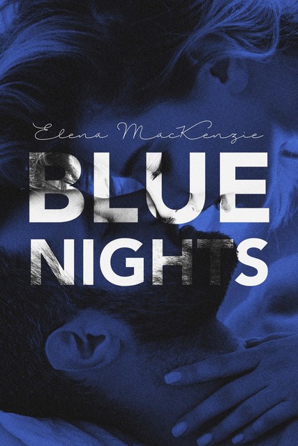 Blue Nights, Elena Mackenzie