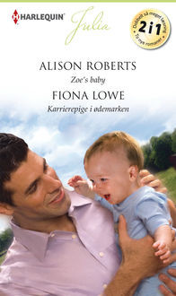 Zoe's baby/Karrierepige i ødemarken, Alison Roberts, Fiona Lowe