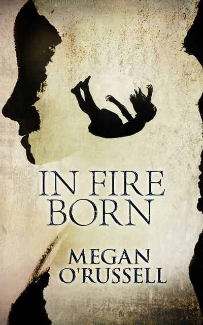 In Fire Born, Megan O'Russell