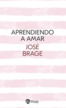 Aprendiendo a amar, José Brage Tuñón