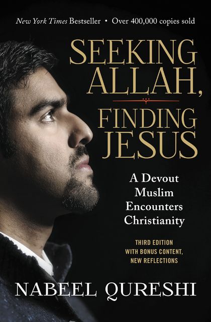 Seeking Allah, Finding Jesus, Nabeel Qureshi