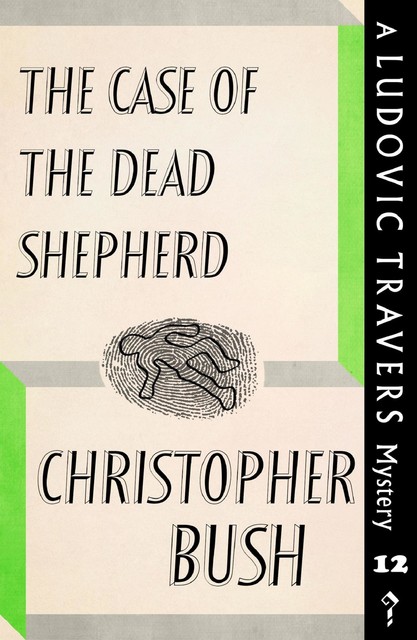 The Case of the Dead Shepherd, Christopher Bush