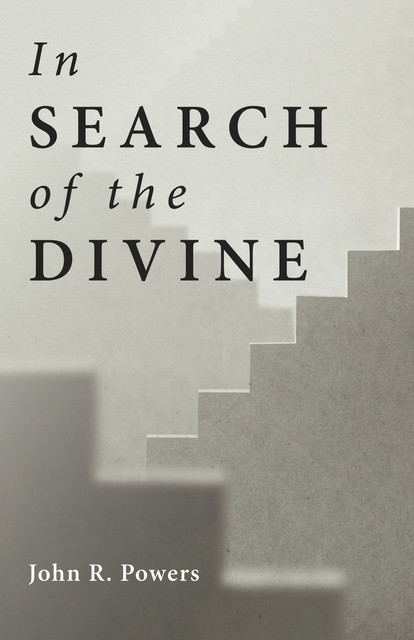 In Search of the Divine, John Powers
