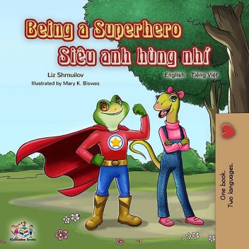 Being a Superhero (English Vietnamese Bilingual Book), KidKiddos Books, Liz Shmuilov