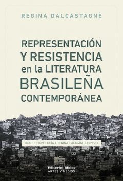 Representación y resistencia en la literatura brasileña contemporánea, Regina Dalcastagnè