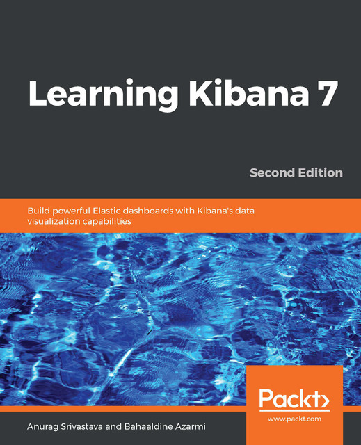Learning Kibana 7, Bahaaldine Azarmi, Anurag Srivastava