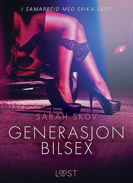Generasjon Bilsex – en erotisk novelle, Sarah Skov