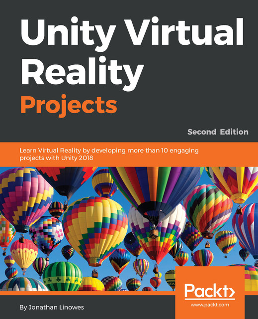 Unity Virtual Reality Projects, Jonathan Linowes