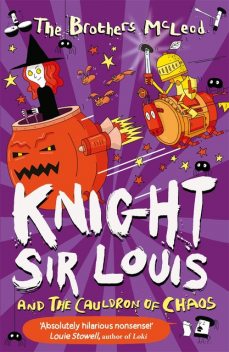 Knight Sir Louis and the Cauldron of Chaos, The Brothers McLeod