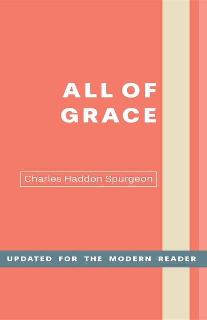 All of Grace, Charles H Spurgeon