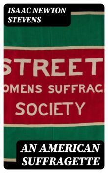 An American Suffragette, Isaac Stevens