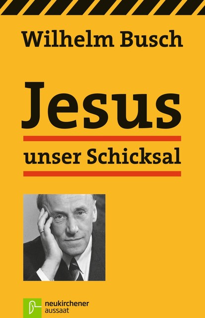 Jesus unser Schicksal, Wilhelm Busch