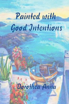 Painted with Good Intentions, Dorothy Robey