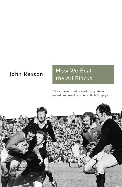 How We Beat the All Blacks, John Reason