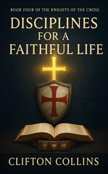 Disciplines for a Faithful Life, Clifton Collins
