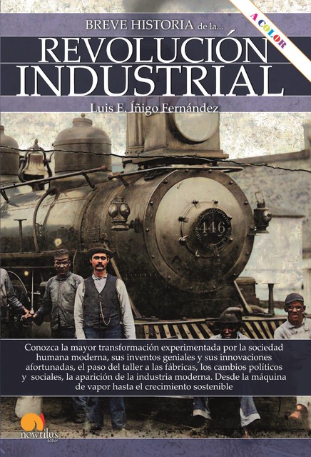 Breve historia de la Revolución Industrial NUEVA EDICIÓN, Luis E. Íñigo Fernández