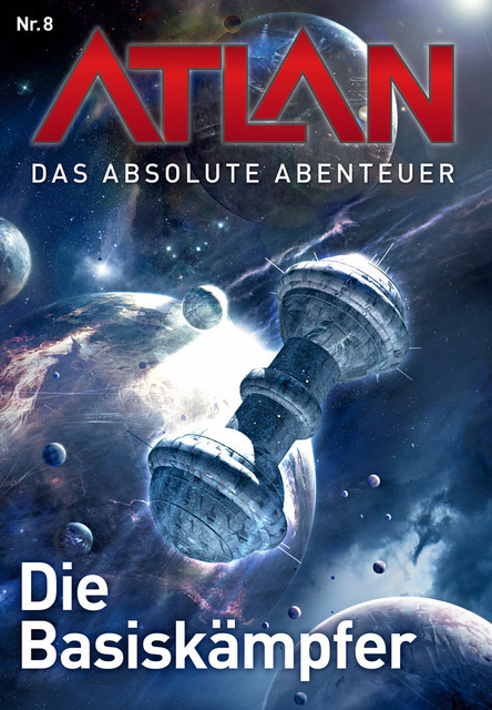 Atlan – Das absolute Abenteuer 8: Die Basiskämpfer, Horst Hoffmann, Marianne Sydow