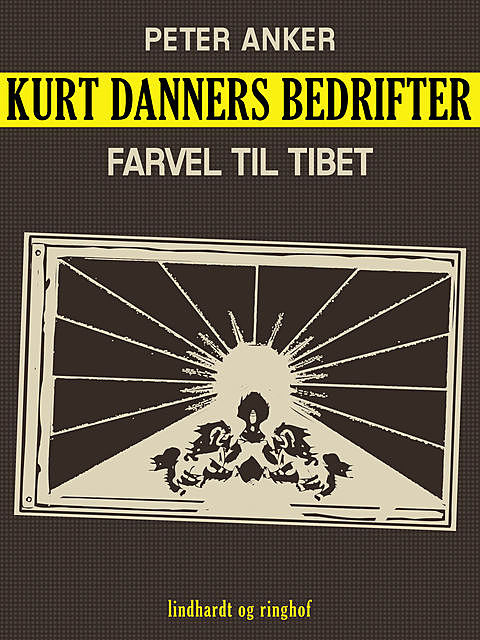 Kurt Danners bedrifter: Farvel til Tibet, Peter Anker