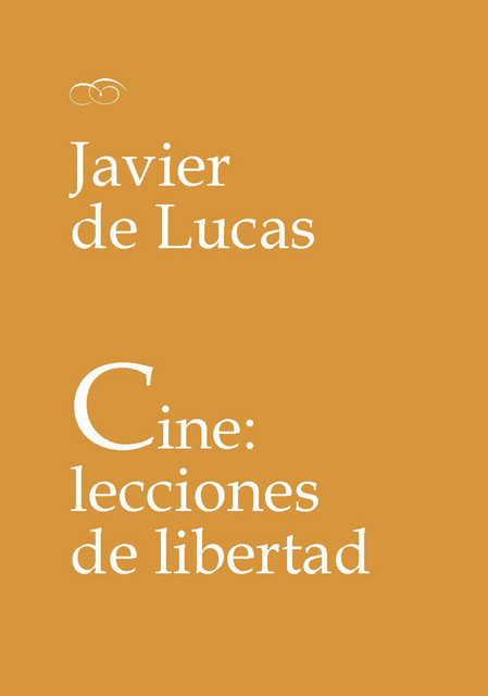 Cine: lecciones de libertad, Javier de Lucas Martín