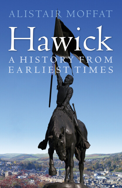 Hawick, Alistair Moffat
