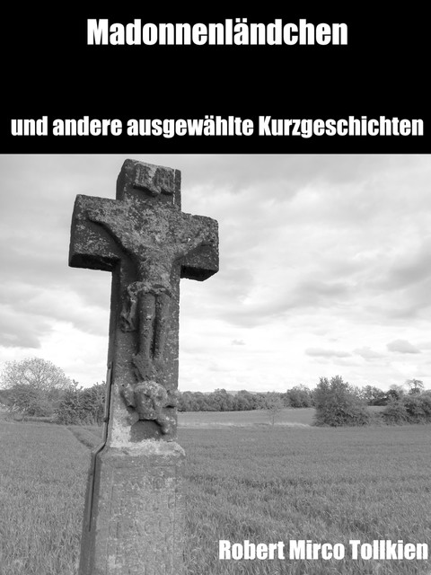 Madonnenländchen, Robert Mirco Tollkien