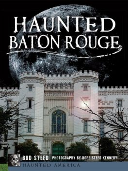 Haunted Baton Rouge, Bud Steed