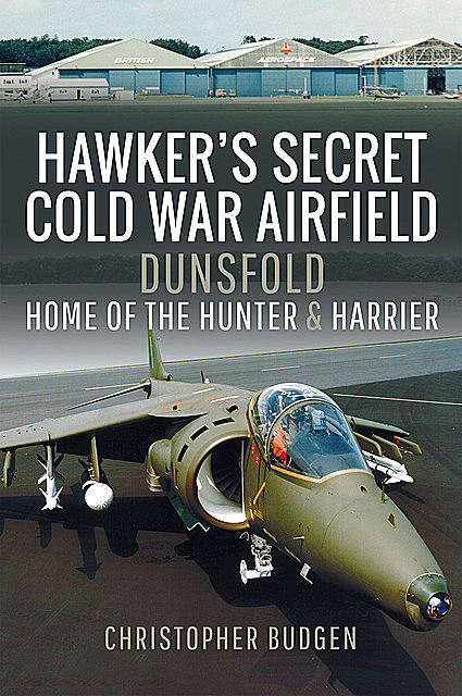 Hawker's Secret Cold War Airfield, Christopher Budgen