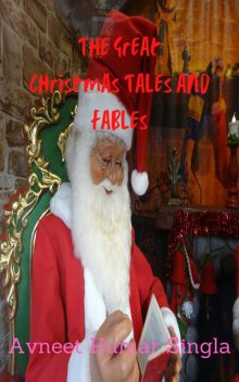 The Great Christmas Tales and Fables, Avneet Kumar Singla