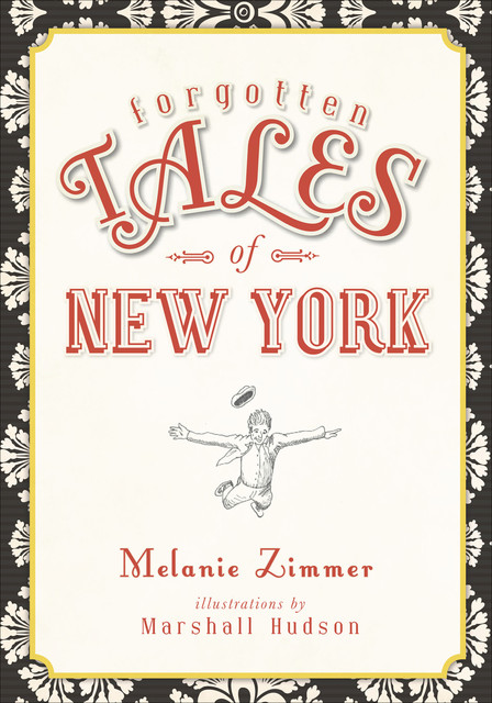 Forgotten Tales of New York, Melanie Zimmer