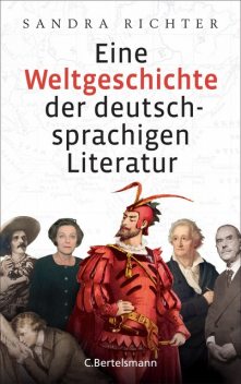 Eine Weltgeschichte der deutschsprachigen Literatur, Sandra Richter