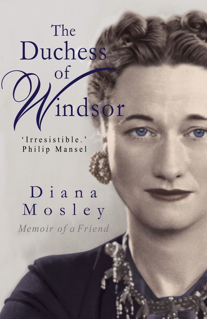 The Duchess of Windsor, Diana Mitford, Lady Mosley