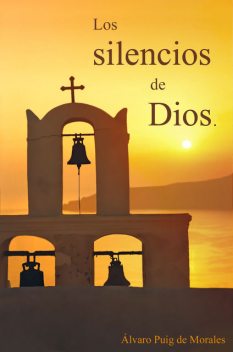 Los silencios de Dios, Álvaro Puig de Morales
