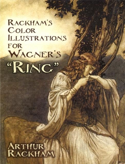 Rackham's Color Illustrations for Wagner's &quote;Ring&quote, Arthur Rackham